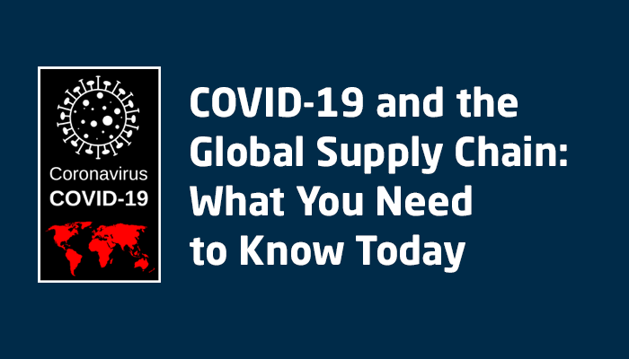 COVID-19 (Coronavirus) and the Global Supply Chain